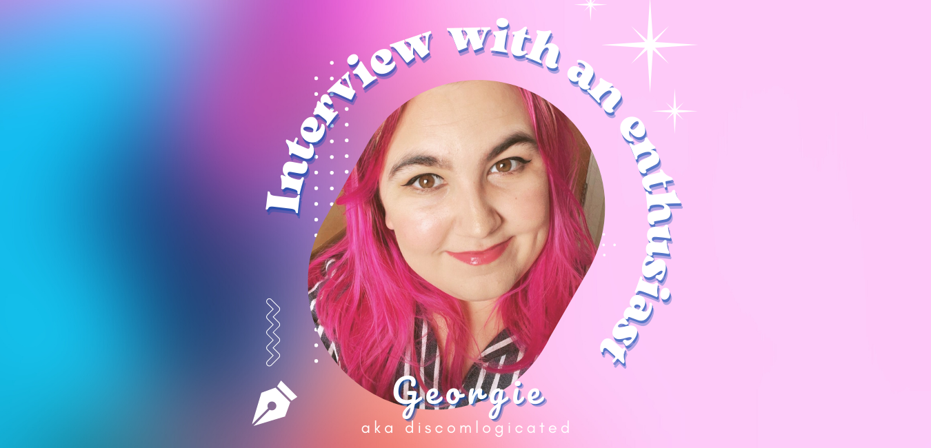 An Interview with an Enthusiast Georgie Discomlogicated